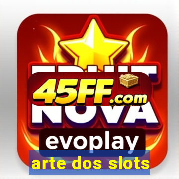 arte dos slots